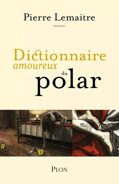 Dictionnaire amoureux du polar - Pierre Lemaitre - Place des éditeurs