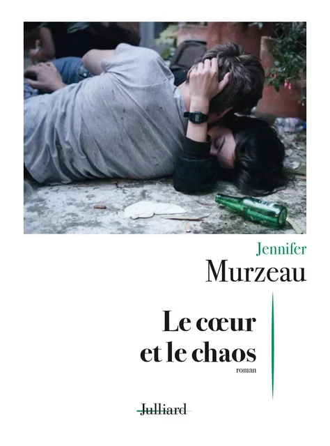 Le coeur et le chaos - Jennifer Murzeau - Groupe Robert Laffont