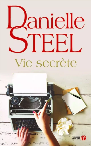 Vie secrète - Danielle Steel - Place des éditeurs