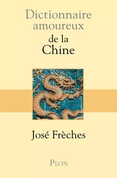 Dictionnaire amoureux de la Chine