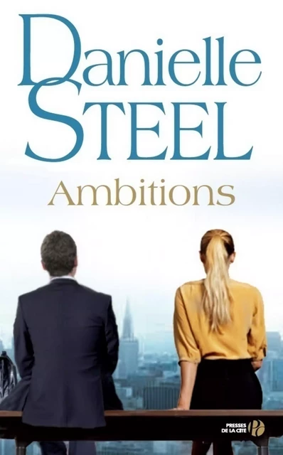 Ambitions - Danielle Steel - Place des éditeurs