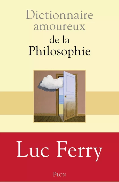 Dictionnaire amoureux de la philosophie - Luc Ferry - Place des éditeurs