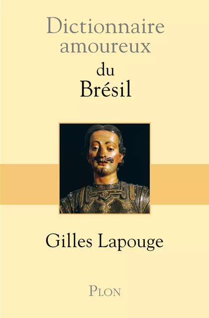 Dictionnaire amoureux du Brésil - Gilles Lapouge - Place des éditeurs