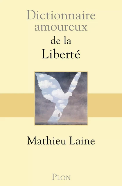 Dictionnaire amoureux de la liberté - Mathieu Laine - Place des éditeurs