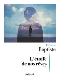 L'étoffe de nos rêves