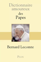 Dictionnaire amoureux des Papes