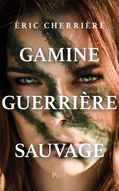 Gamine, guerrière, sauvage - Éric Cherrière - Place des éditeurs