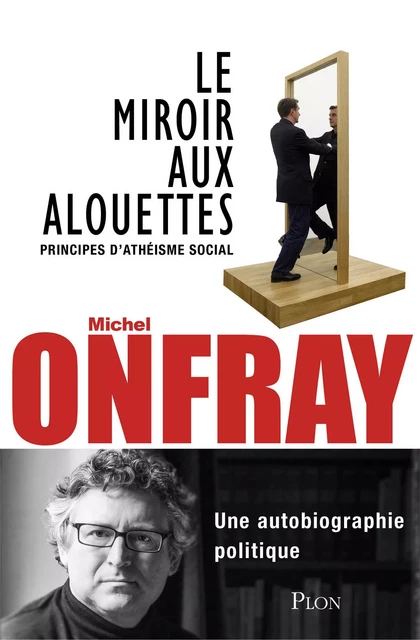 Le miroir aux alouettes - Michel Onfray - Place des éditeurs