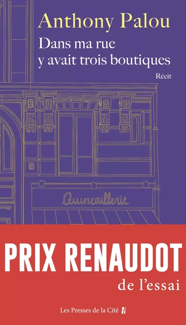 Dans ma rue y avait trois boutiques - Prix Renaudot essai 2021 - Anthony Palou - Place des éditeurs