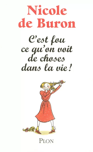 C'est fou ce qu'on voit de choses dans la vie ! - Nicole de Buron - Place des éditeurs