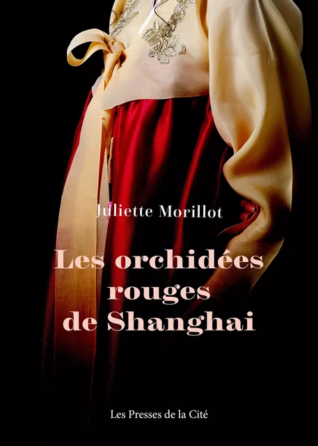 Les Orchidées rouges de Shanghai - NE - Juliette Morillot - Place des éditeurs