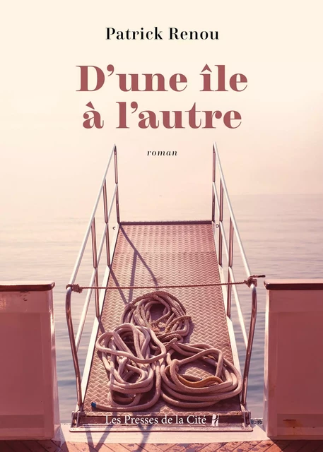 D'une île à l'autre - Patrick Renou - Place des éditeurs