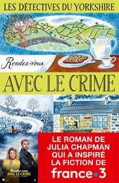 Les Détectives du Yorkshire - Tome 1 : Rendez-vous avec le crime