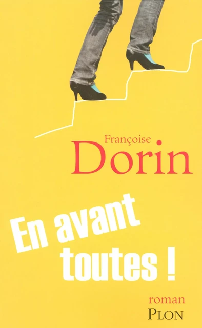 En avant toutes ! - Françoise Dorin - Place des éditeurs