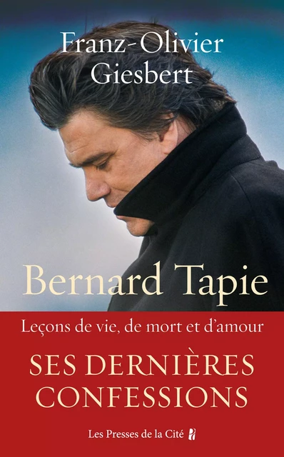 Bernard Tapie, Leçons de vie, de mort et d'amour - Franz-Olivier Giesbert - Place des éditeurs