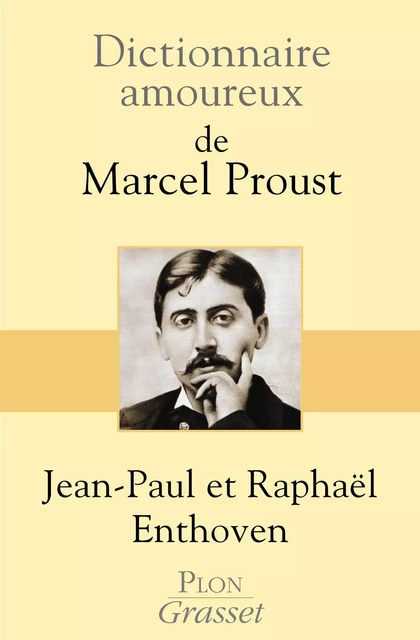 Dictionnaire amoureux de Marcel Proust - Jean-Paul Enthoven, Raphaël Enthoven - Place des éditeurs