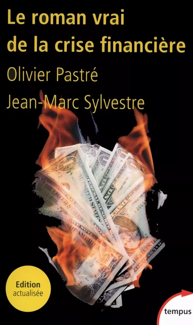 Le roman vrai de la crise financière - Olivier Pastre, Jean-Marc Sylvestre - Place des éditeurs