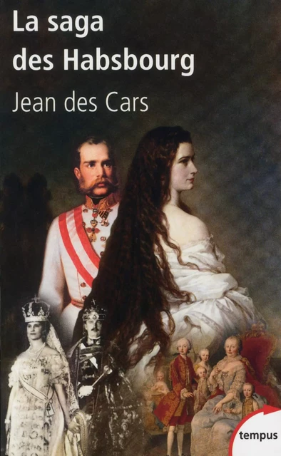 La saga des Habsbourg - Jean des Cars - Place des éditeurs