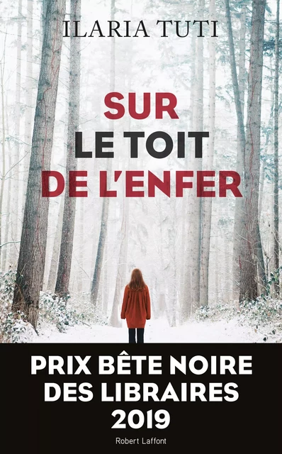 Sur le toit de l'enfer - Prix Bête noire des Libraires 2019 - Ilaria Tuti - Groupe Robert Laffont