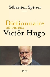 Dictionnaire amoureux de Victor Hugo