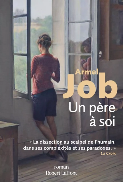 Un père à soi - Armel Job - Groupe Robert Laffont