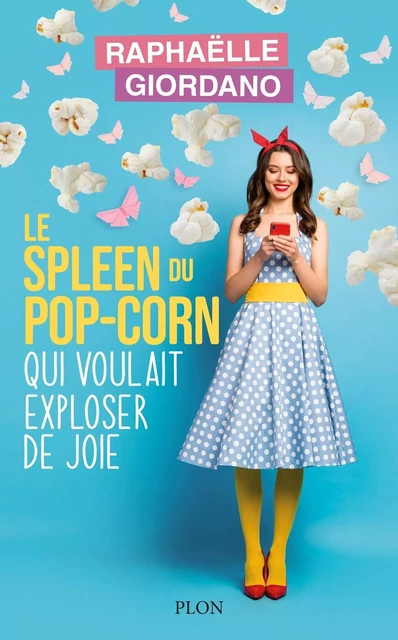 Le spleen du pop-corn qui voulait exploser de joie – NOUVEAUTÉ - Raphaëlle Giordano - Place des éditeurs