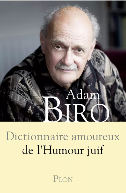 Dictionnaire amoureux de l'humour juif - Adam Biro - Place des éditeurs