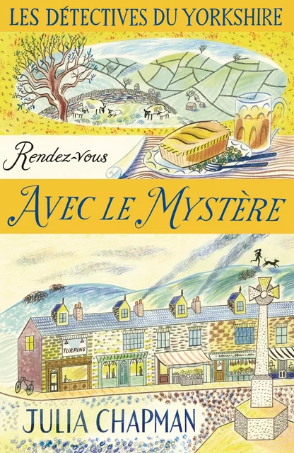 Les Détectives du Yorkshire - Tome 3 : Rendez-vous avec le mystère - Julia Chapman - Groupe Robert Laffont