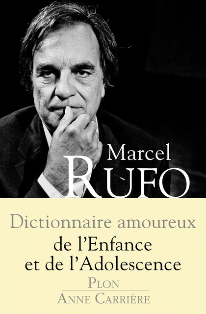 Dictionnaire amoureux de l'enfance et de l'adolescence - Marcel Rufo - Place des éditeurs