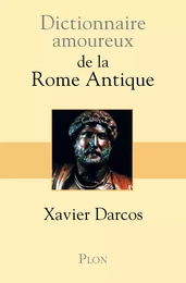 Dictionnaire amoureux de la Rome antique