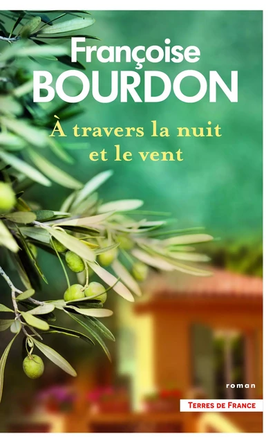 A travers la nuit et le vent - Françoise Bourdon - Place des éditeurs