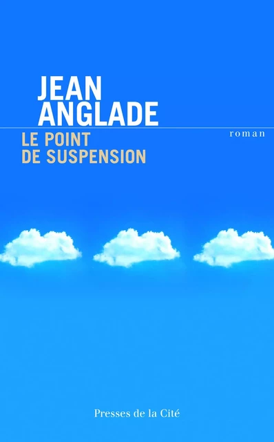 Le Point de suspension - Jean Anglade - Place des éditeurs