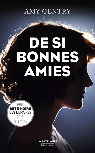 De si bonnes amies - Amy Gentry - Groupe Robert Laffont