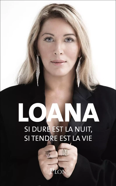 Si dure est la nuit, si tendre est la vie -  Loana - Place des éditeurs