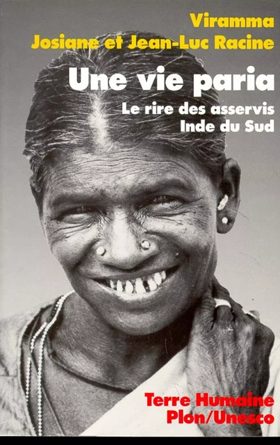 Une vie paria. Le rire des asservis (Inde du Sud) - JOSIANE Viramma, Jean-Luc Racine - Place des éditeurs