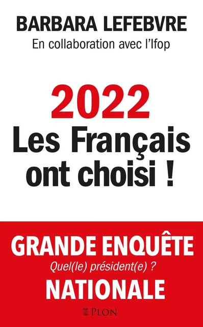 2022 les Français ont choisi ! - Barbara Lefebvre - Place des éditeurs