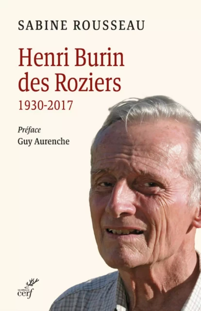 HENRI BURIN DES ROZIERS (1930-2017). - LA SEVE D'UNE VOCATION. -  ROUSSEAU SABINE - Editions du Cerf