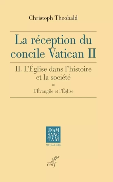 LA RECEPTION DU CONCILE VATICAN II. - L'EGLISE DANS L'HISTOIRE ET LA SOCIETE. -  THEOBALD CHRISTOPH - Editions du Cerf