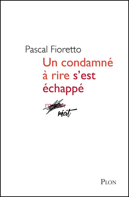 Un condamné à rire s'est échappé - Pascal Fioretto - Place des éditeurs