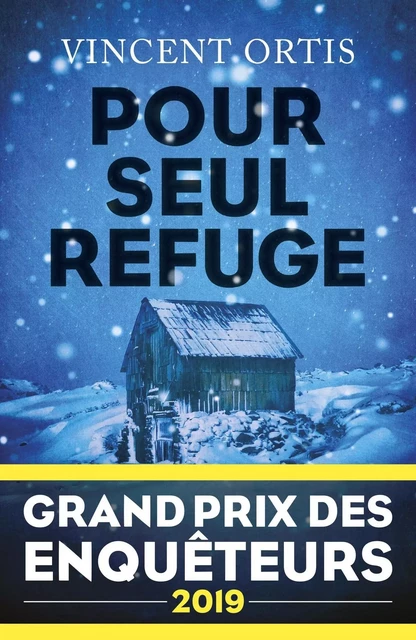 Pour seul refuge - Grand Prix des Enquêteurs 2019 - Vincent Ortis - Groupe Robert Laffont