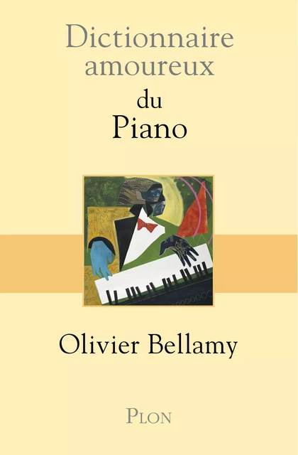 Dictionnaire amoureux du piano - Olivier Bellamy - Place des éditeurs