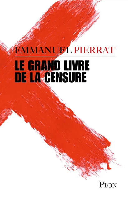 Le grand livre de la censure - Emmanuel Pierrat - Place des éditeurs