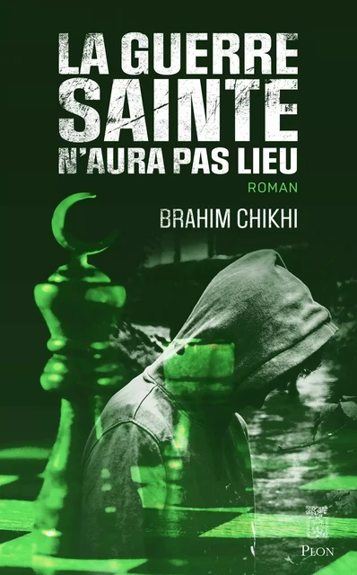 La guerre sainte n'aura pas lieu - Brahim Chikhi - Place des éditeurs