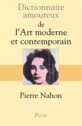 Dictionnaire amoureux de l'art moderne et contemporain