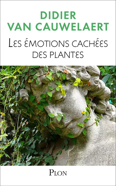 Les émotions cachées des plantes - Didier Van Cauwelaert - Place des éditeurs