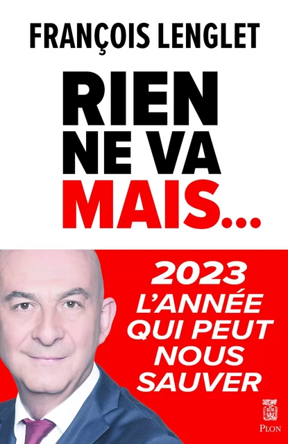 Rien ne va, mais... - François Lenglet - Place des éditeurs