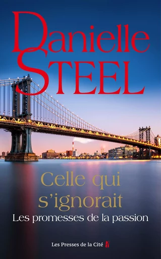 Celle qui s'ignorait - Les promesses de la passion - Danielle Steel - Place des éditeurs