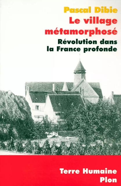 Le village métamorphosé - Pascal Dibie - Place des éditeurs