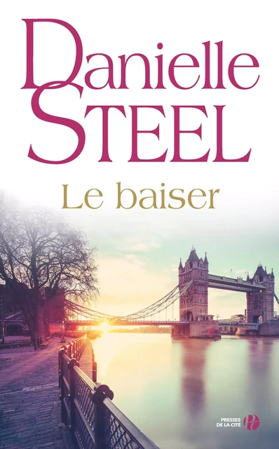 Le baiser - Danielle Steel - Place des éditeurs