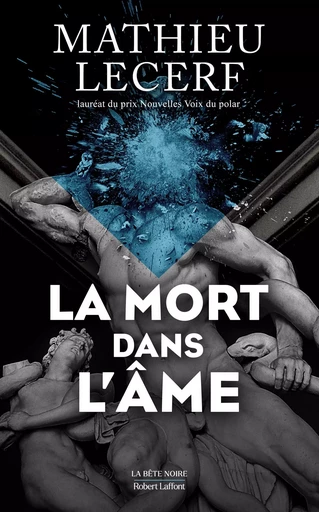 La Mort dans l'âme - Mathieu Lecerf - Groupe Robert Laffont